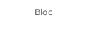 Bloc